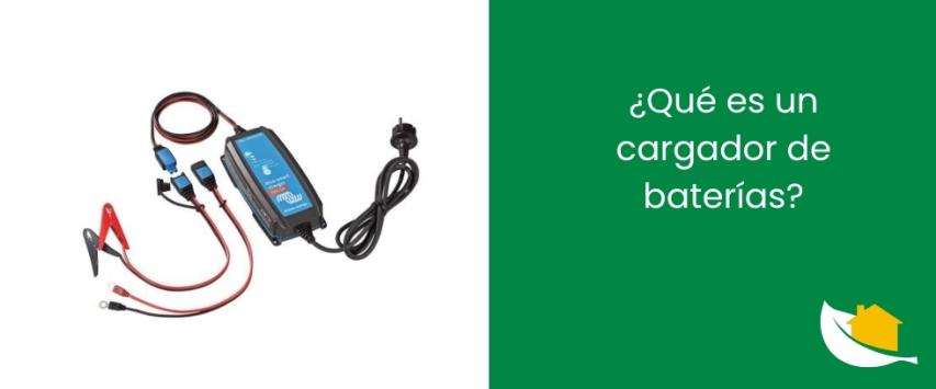 ¿Qué es un cargador de baterías?