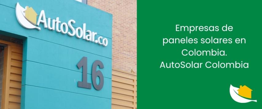 Empresas de paneles solares en Colombia. AutoSolar Colombia