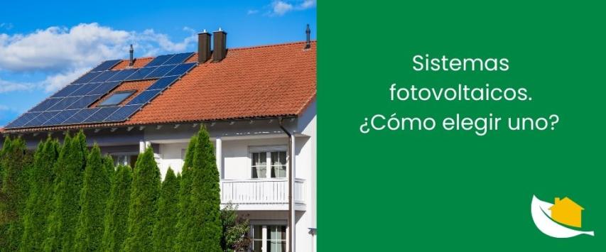 Sistemas fotovoltaicos. ¿Cómo elegir uno?