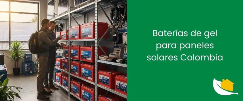 Baterías de gel para paneles solares Colombia