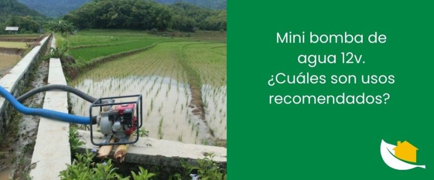 Mini bomba de agua 12V. ¿Cuáles son usos recomendados?