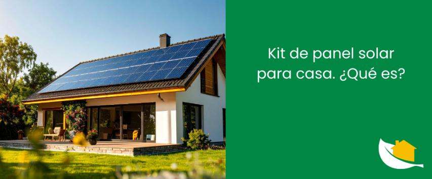 Kit de panel solar para casa. ¿Qué es?