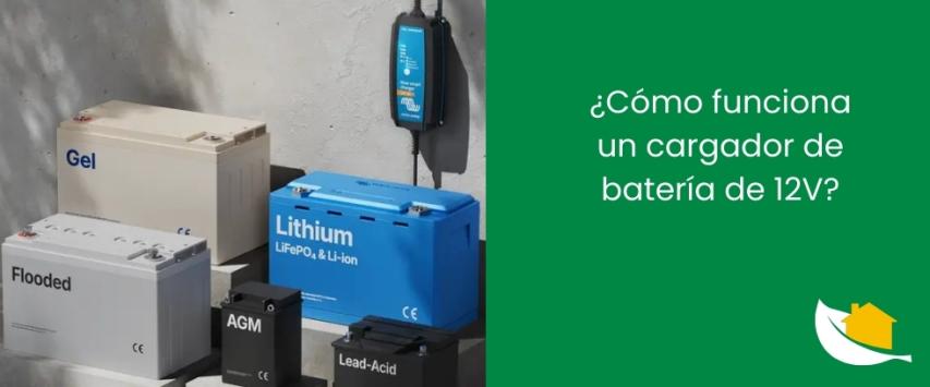 ¿Cómo funciona un cargador de baterías 12V?