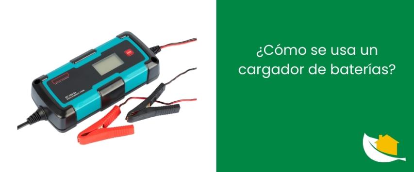 ¿Cómo se usa un cargador de baterías?