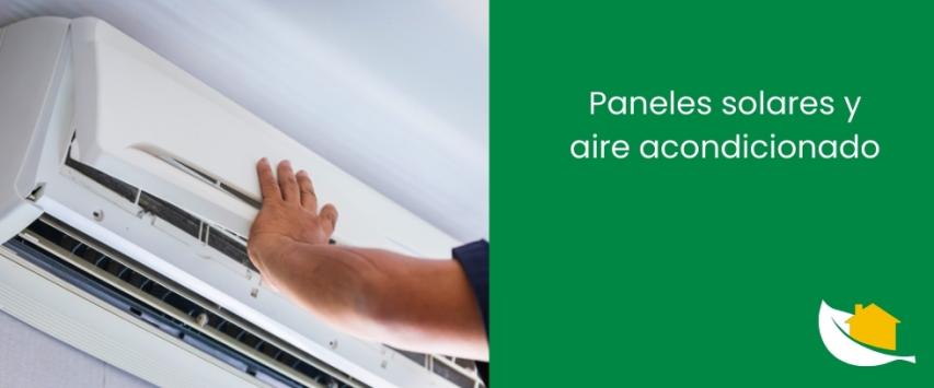 Paneles solares y aire acondicionado