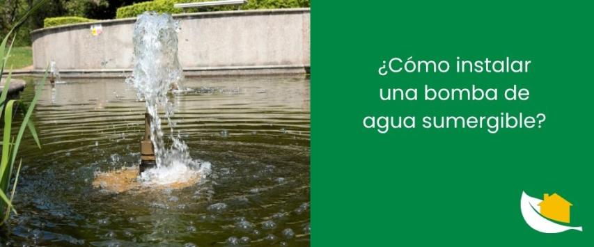 ¿Cómo instalar una bomba de agua sumergible?
