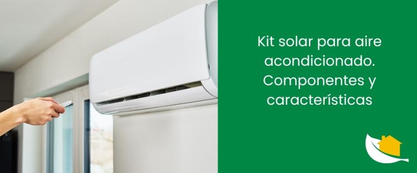 Kit solar para aire acondicionado. Componentes y características