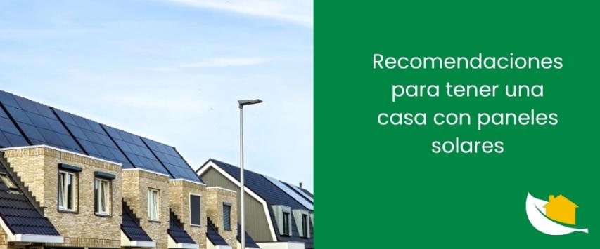 Recomendaciones para tener una casa con paneles solares