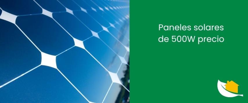 Paneles solares de 500W precio
