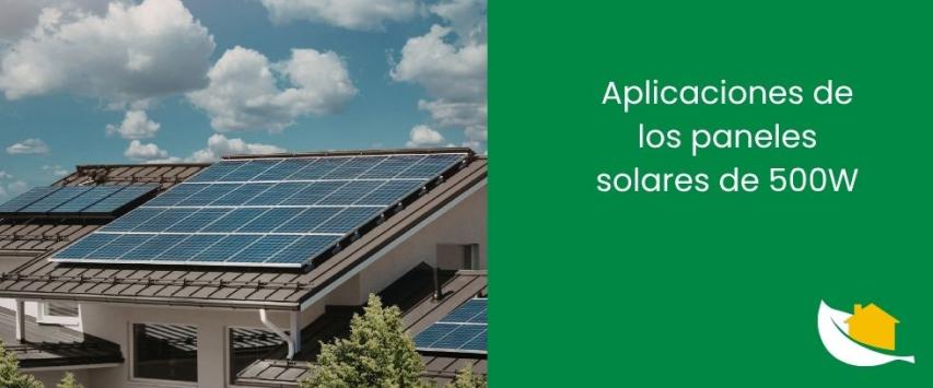 Aplicaciones de los paneles solares de 500W