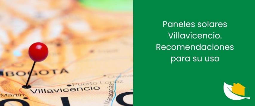 Paneles solares Villavicencio. Recomendaciones para su uso
