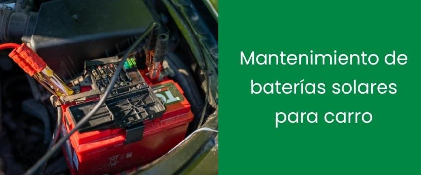 Mantenimiento de baterías solares para carro