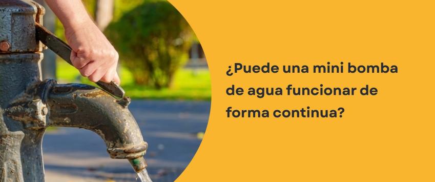 ¿Puede una mini bomba de agua funcionar de forma continua?