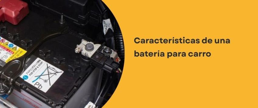 Características de una batería para carro