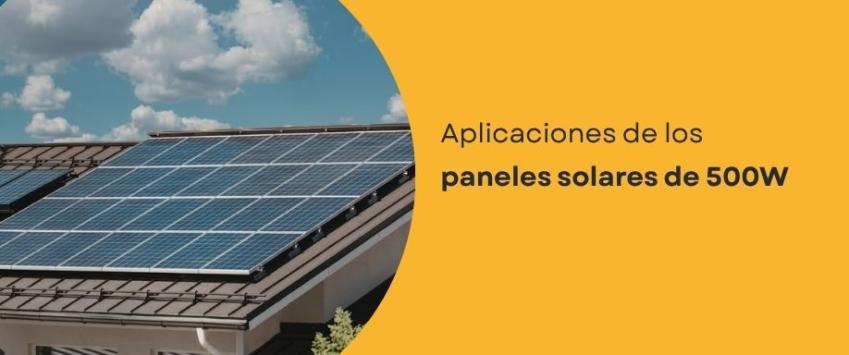 Aplicaciones de los paneles solares de 500W