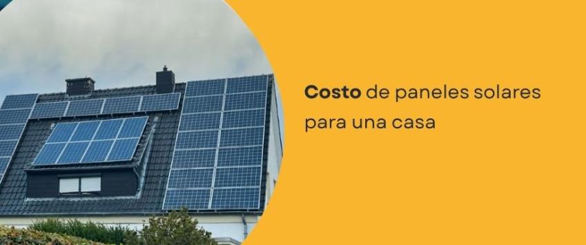 Costo de paneles solares para una casa