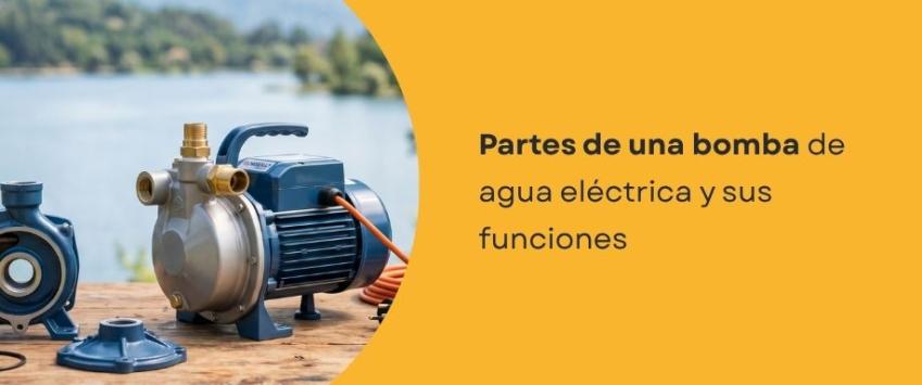 Partes de una bomba de agua eléctrica y sus funciones
