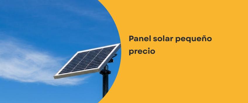 Panel solar pequeño precio