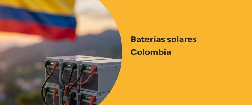 Baterías solares Colombia