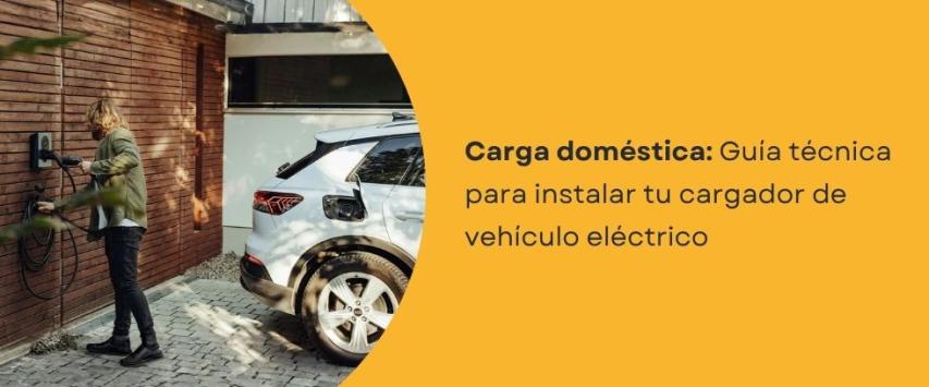 ¿Cómo instalar un cargador para carro eléctrico en casa?