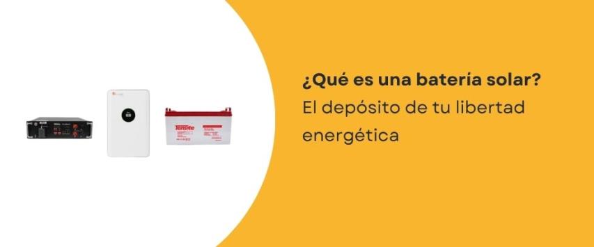 Todo lo que necesita saber sobre las baterías solares