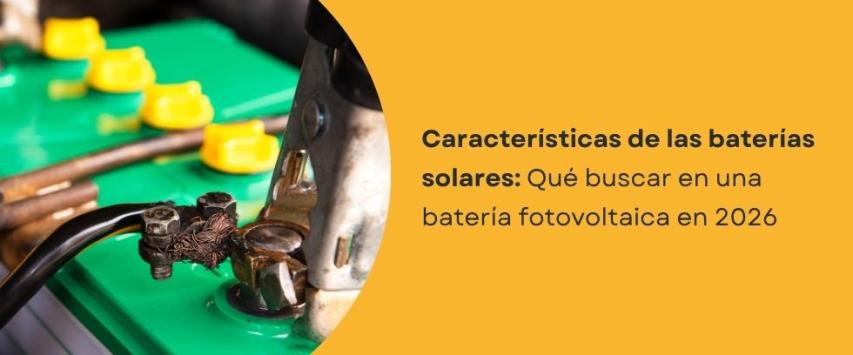 Características de las baterías solares