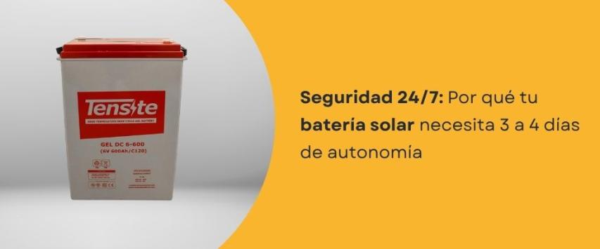 ¿Por qué diseñar las baterías con 3-4 días de autonomía?