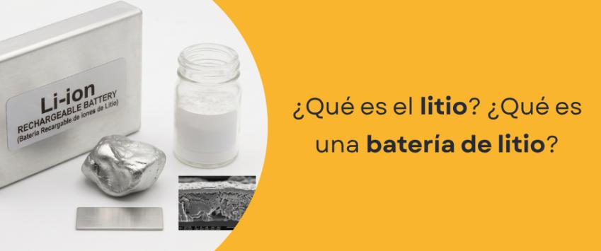¿Qué es el litio? ¿Qué es una batería de litio?