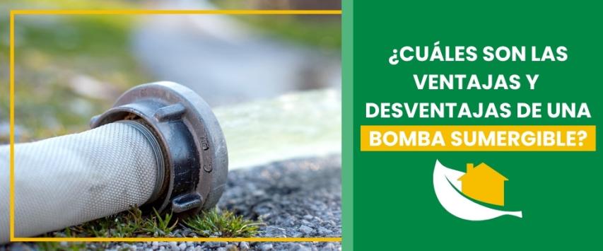 ¿Cuáles son las ventajas y desventajas de una bomba de agua sumergible?