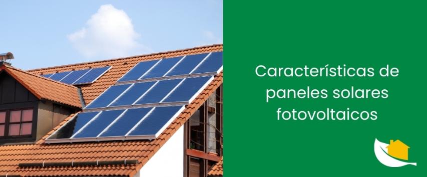 Características de paneles solares fotovoltaicos