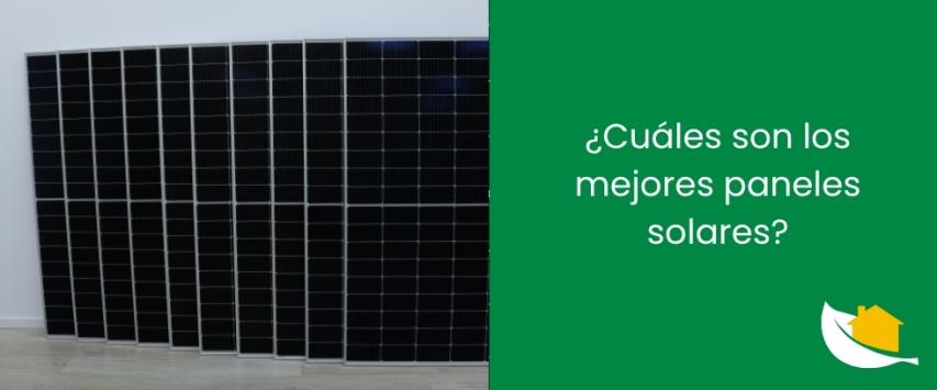 ¿Cuáles son los mejores paneles solares?