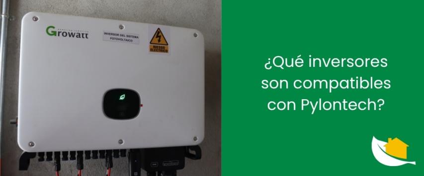 ¿Qué inversores son compatibles con Pylontech?