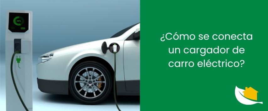 ¿Cómo se conecta un cargador de carro eléctrico?