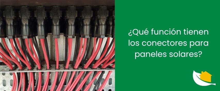 ¿Qué función tienen los conectores para paneles fotovoltaicos?