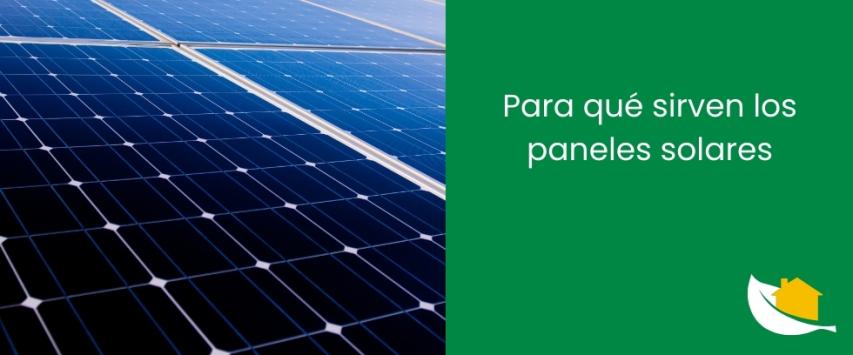 Para qué sirven los paneles solares