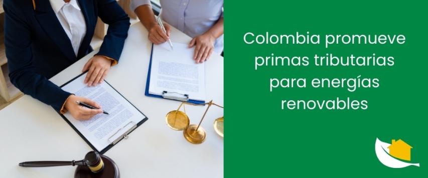 Colombia promueve primas tributarias para energías renovables
