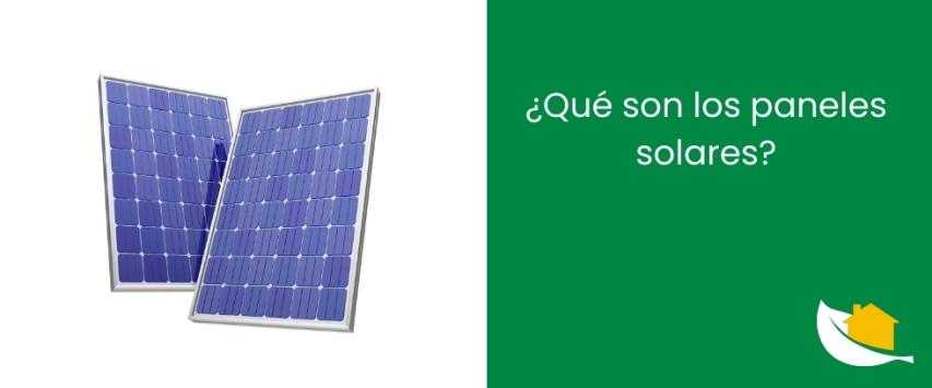 ¿Qué son los paneles solares?