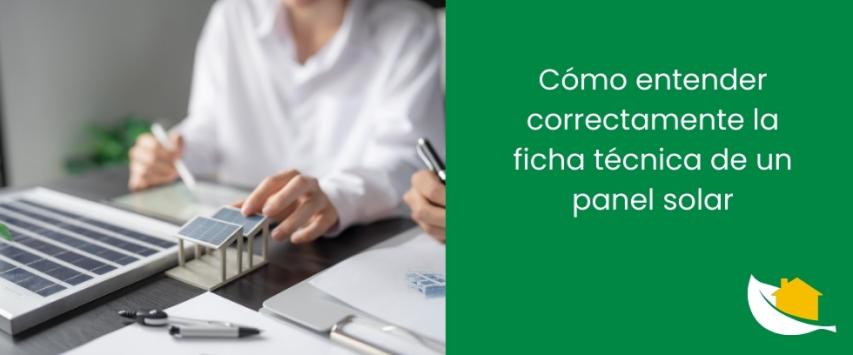 Cómo entender correctamente la ficha técnica de un panel solar