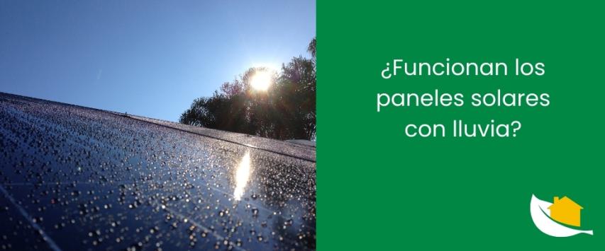 ¿Funcionan los paneles solares con lluvia?