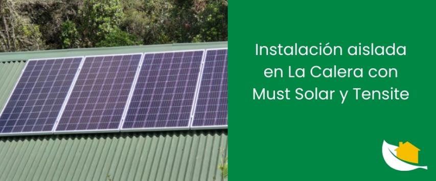 Instalación aislada en La Calera con Must Solar y Tensite
