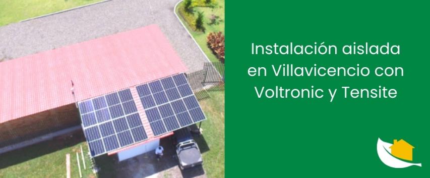 Instalación aislada en Villavicencio con Voltronic y Tensite