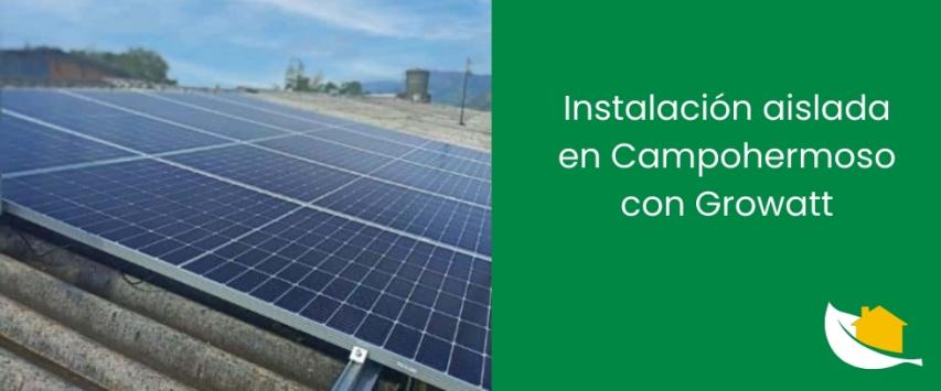 Instalación aislada en Campohermoso con Growatt