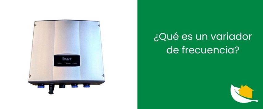 ¿Qué es un variador de frecuencia?