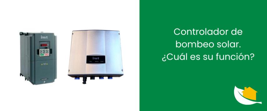 Controlador de bombeo solar. ¿Cuál es su función?
