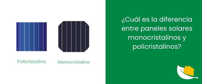 ¿Cuál es la diferencia entre paneles solares monocristalinos y policristalinos?