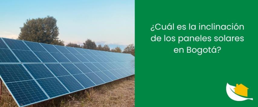 ¿Cuál es la inclinación de los paneles solares en Bogotá?