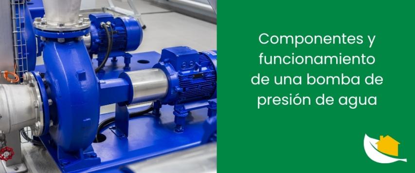 Componentes y funcionamiento de una bomba de presión de agua