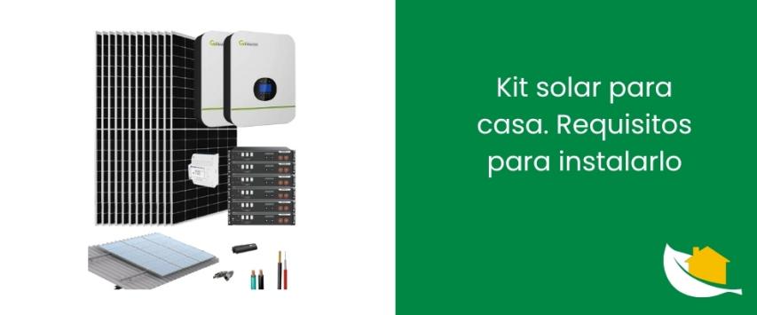 Kit solar para casa. Requisitos para instalarlo