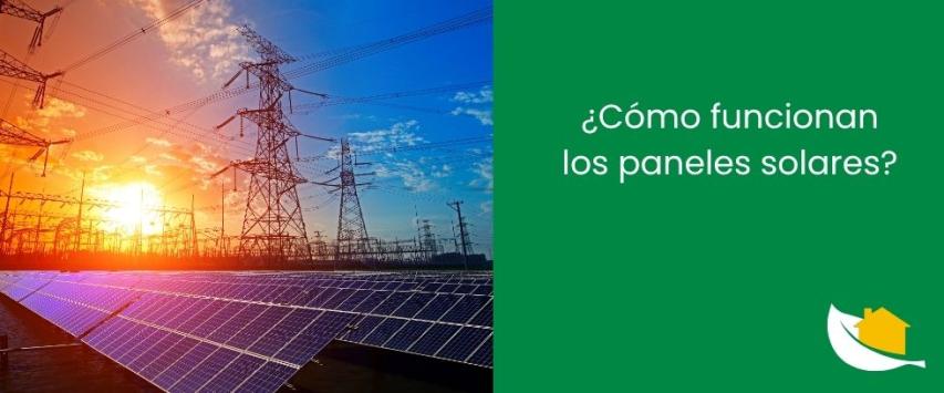 Cómo funcionan los paneles solares
