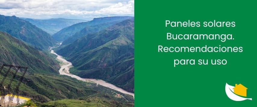 Paneles solares Bucaramanga. Recomendaciones para su uso